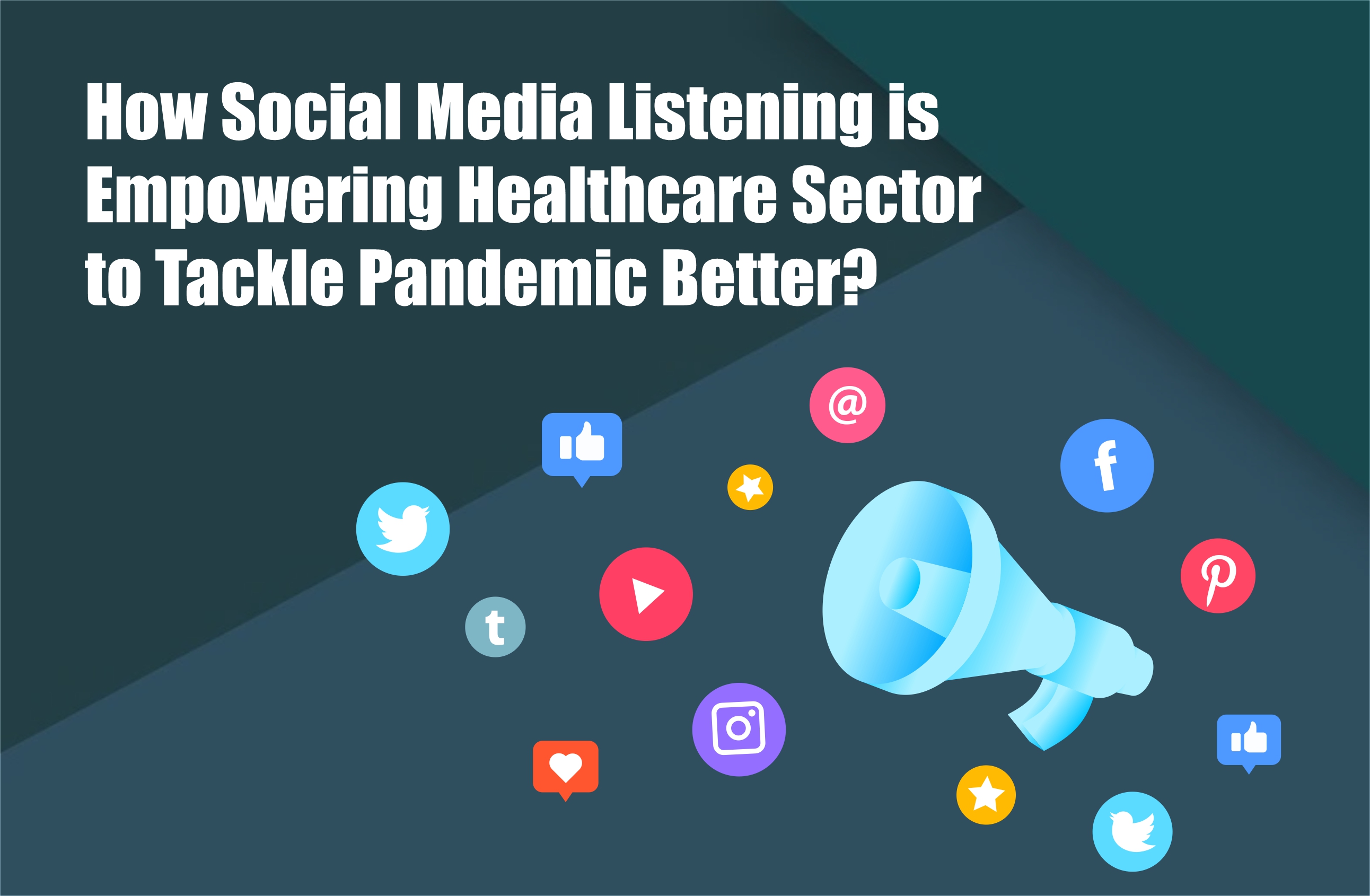 how-social-media-listening-is-empowering-healthcare-sector-to-tackle-pandemic-better